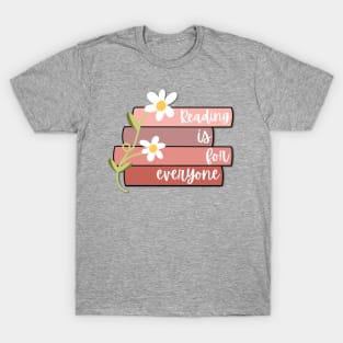 Reading Is For Everyone T-Shirt